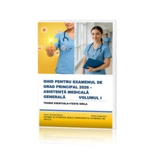 Ghid pentru examenul de Grad Principal 2026 – Asistență Medicală Generală, Volumul I